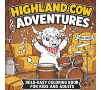 Highland Cow Adventures: 40 Bold and Easy Cute Highland Cow Illustrations with Thick Lines and Large Coloring Areas for Kids To adults.