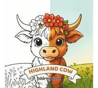 HIGHLAND COW COLORING BOOK: 40 BOLD AND EASY COLORING PAGES FOR KIDS AND ADULTS