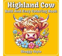 Highland Cow Coloring Book: 50+ Bold and Easy Designs for Kids, Teens and Adults | One Design Per Page With Fun Facts | Helps Relax, Unwind and Reduce Anxiety | Perfect for Gifting