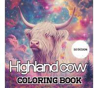 Highland Cow Coloring Book Adults: 50 Beautiful Illustrations Of Highland Cows With Flowers For Cows Lovers