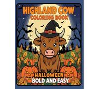 Highland Cow Coloring Book: Bold and Easy Fall-Themed Pages Featuring Cute Highland Cows, Pumpkins, and Spooky Fun for All Ages