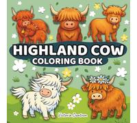 Highland Cow Coloring Book: Bold and Easy Illustrations Featuring Adorable Cute Cows