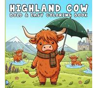 Highland Cow Coloring Book: Coloring Book for Adults and Kids, Bold and Easy, Simple and Big Designs for Relaxation Featuring Cute Highland Cows