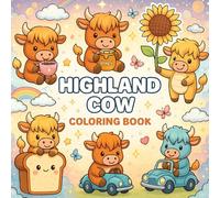 Highland Cow Coloring Book: Cute Highland Cows, Farm Scenes, Flowers, and Relaxing Coloring Pages for Kids, Teens & Adults