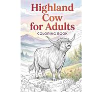 Highland Cow Coloring Book for Adults: 25 Relaxing Highland Cow Designs for Mindful Coloring