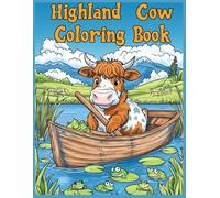 Highland Cow Coloring Book: Highland Cow Adventures with Boats, Frogs & Lily Pads, Fun Children’s Coloring Pages