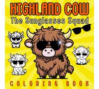 Highland Cow Coloring Book - The Sunglasses Squad: 50 Easy, Stylish, Scottish Cows with Names, for Adults and Kids. 8.25 x 8.25 inches