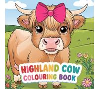 Highland Cow Colouring Book: From Moo to Meadow: A Colouring Journey