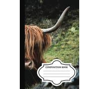 Highland Cow Composition Notebook College-Ruled Journal: Fun and Whimsical Lined Pages with Different Cow Illustrations - Ideal for Students, Writers and Cow Lovers