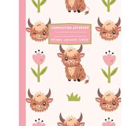 Highland Cow Composition Notebook: Cute Wide Ruled Journal with Kawaii Farm Animals and Flowers; 7.5 x 9.25"