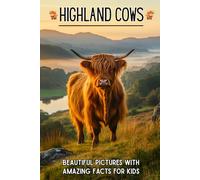 Highland Cows: Beautiful Pictures with Amazing Facts for Kids