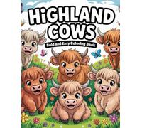 Highland Cows Bold And Easy Coloring Book: For Kids And Adults