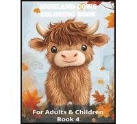 Highland Cows Coloring Book For Adults And Children Book 4: Whimsical Collection of Hairy Coos to Color | Creative Farm Animal Fun with Built-In Bleed-Protection Pages |