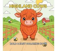 Highland Cows Coloring Book for Kids Cute & Fun Highland Cow Illustrations for Relaxing and Creative Coloring: Adorable Designs with Simple, Bold Lines for Young Artists