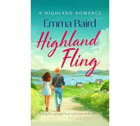 Highland Fling: A Witty, Heart-warming, Escapist Romantic Comedy Set in the Scottish Highlands