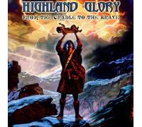 Highland Glory - From the Cradle to the Brave