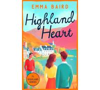 Highland Heart: A Scottish, Heart-warming Romantic Comedy With Characters You'll Love
