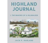 Highland Journal: 1. The Making of a Hillwalker