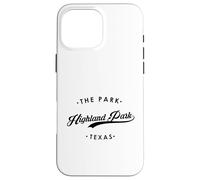 Highland Park The Park Texas per donne e uomini Custodia per iPhone 16 Pro Max