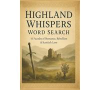 Highland Whispers Word Search: 55 Puzzles of Romance, Rebellion & Scottish Lore