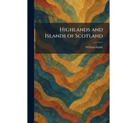 Highlands and Islands of Scotland