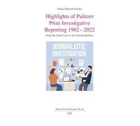 Highlights of Pulitzer Prize Investigative Reporting 1962-2022: From the Cuba Crisis to the Ukraine Defense