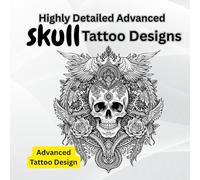 Highly Detailed Advanced Skulls Tattoo Designs: Intricate Patterns & Elegant Linework | Modern Tattoo Art Ideas for Professionals and Enthusiasts: Tattoo Design Book