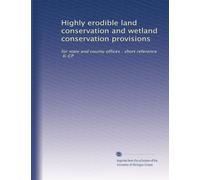 Highly erodible land conservation and wetland conservation provisions: for state and county offices : short reference, 6-CP