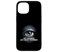 Highly Informed Not Paranoid Eye Design Custodia per iPhone 15