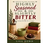 Highly Seasoned and Slightly Bitter: Cooking Through the Red Flags