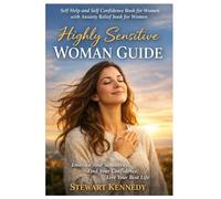 Highly Sensitive Woman Guide: Self Help and Self Confidence Book for Women with Anxiety Relief book for Women