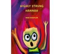 HIGHLY STRUNG HANNAH - THE PLAY