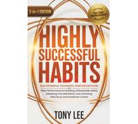 Highly Successful Habits: Master Mental Toughness, Spartan Discipline, and Peak Performance by Building Unbreakable Habits, Defeating Procrastination, and Unlocking Elite Focus and Emotional Control