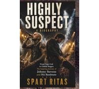 HIGHLY SUSPECT A BIOGRAPHY: From Cape Cod to Global Stages: The Inspiring Journey of Johnny Stevens and His Bandmate