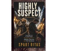 HIGHLY SUSPECT A BIOGRAPHY: From Cape Cod to Global Stages: The Inspiring Journey of Johnny Stevens and His Bandmate
