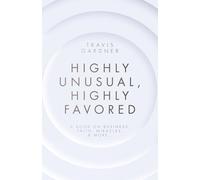 Highly Unusual, Highly Favored: A book on business, faith, miracles, & more…