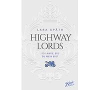 Highway Lords: So lange, bis du mein bist | Mit wunderschönem Farbschnitt: 1