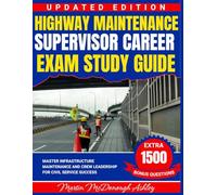 Highway Maintenance Supervisor Career Exam Study Guide: Master Infrastructure Maintenance and Crew Leadership for Civil Service Success