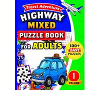 Highway Mixed Puzzle Book for Adults: 100+ Easy Highway Puzzles Including Word Search, Sudoku, Crossword, Maze, Cryptogram, Kakuro and Word Scramble