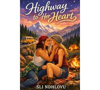 Highway To Her Heart: A Rivals-to-Lovers Sapphic Road Trip Romance