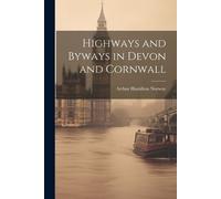 Highways and Byways in Devon and Cornwall (Tascabile)
