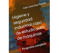Higiene y seguridad industrial caso de estudio sala de máquinas: Programa completo