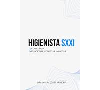 HIGIENISTA SXXI: 15 CLAVES PARA EVOLUCIONAR, CONECTAR, IMPACTAR