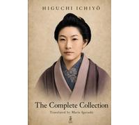 Higuchi Ichiyō: The Complete Collection
