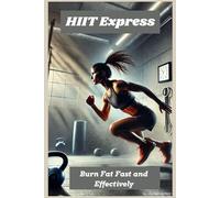HIIT Express: Burn Fat Fast and Effectively
