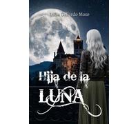 Hija de la Luna: Una novela de suspense sobrenatural y misterio