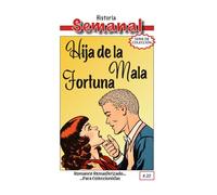 Hija de la Mala Fortuna: Romance Clásico Remasterizado - Historia Semanal #20