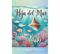 Hija del Mar: Mi bitácora de aventuras