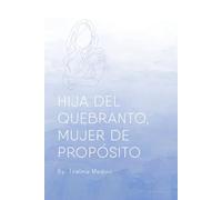 Hija del Quebranto, Mujer de propósito