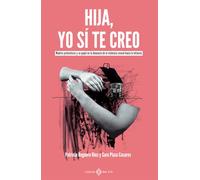 Hija, yo sí te creo: Madres protectoras y su papel en la denuncia de la violencia